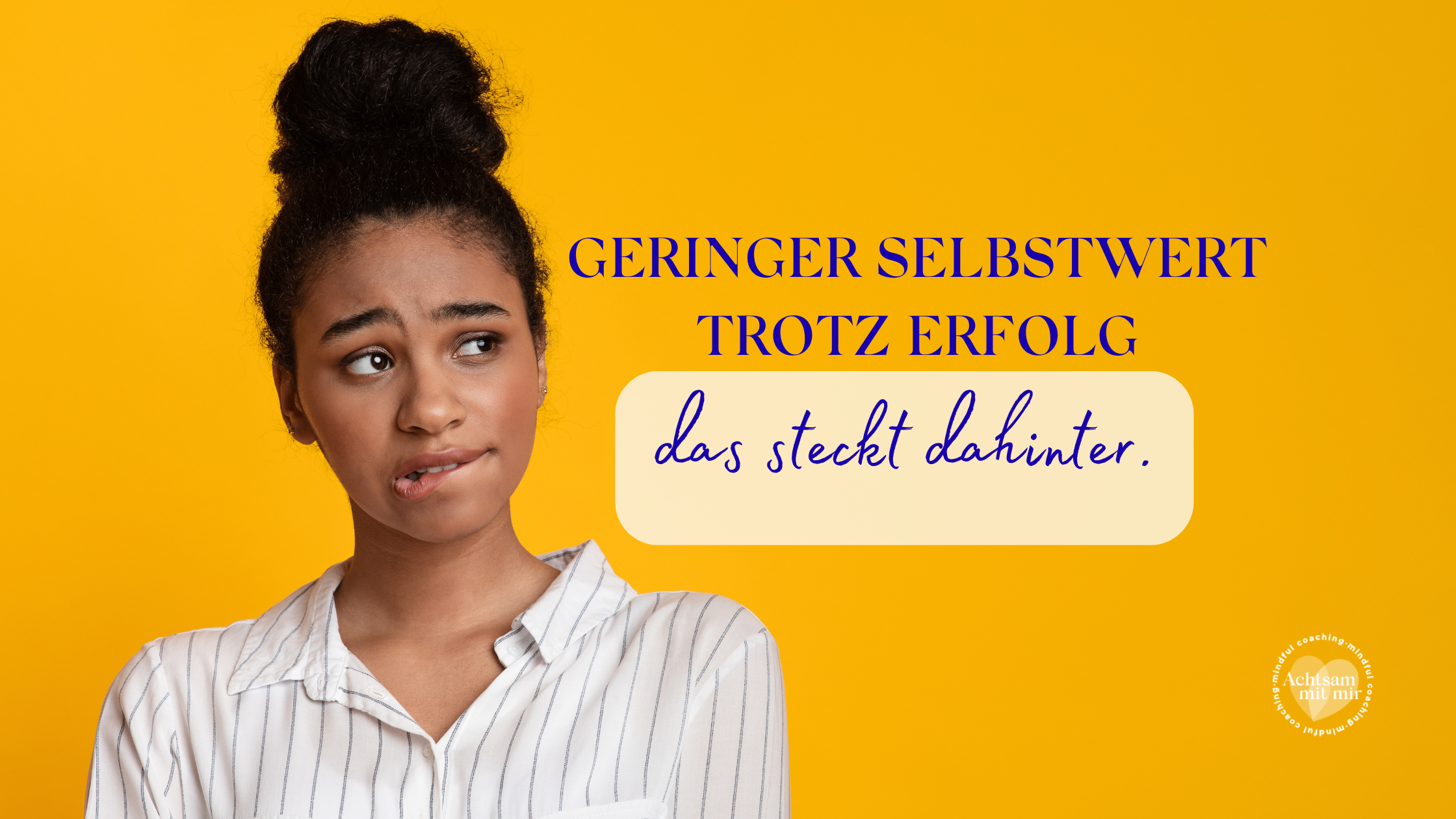 Geringer Selbstwert trotz Erfolg – warum du trotzdem zweifelst